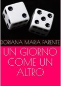 img DORIANA MARIA PARENTE - UN GIORNO C...