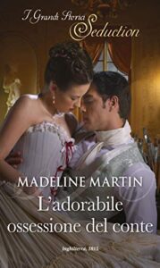 Madeline Martin – London School for Ladies Vol. 2. L’adorabile ossessione del conte (2021)
