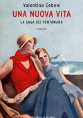 Valentina Cebeni - Una nuova vita. La saga dei Fontamara (2021)