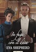 Eva Shepherd – Breaking the Marriage Rules Vol. 4. In fuga con il duca (2021)