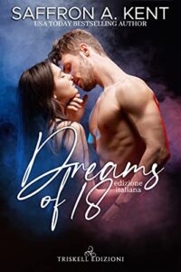Saffron A. Kent – Dreams of 18: Edizione italiana (2021)