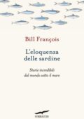 Bill François - L'Eloquenza delle Sardine (2021)