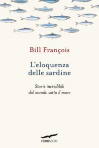 Bill François – L’Eloquenza delle Sardine (2021)