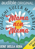 img Barbara Stefanelli; Alessandra Coppola - Mama non Mama. Serie completa (2021) (mp3 - 128 kbps)
