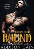 Addison Cain - Alpha's Claim Vol. 1. Born to be Bound (2021)