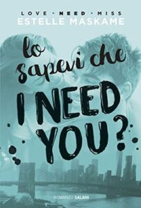 Estelle Maskame – DIMILY 02. Lo sapevi che I need you (2017)