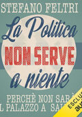 img Stefano Feltri - La politica non serve a niente (2021) (mp3 - 128 kbps)