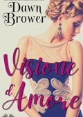 Dawn Brower - Uniti attraverso il tempo Vol. 16. Visione d'amore (2021)