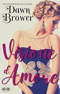 Dawn Brower – Uniti attraverso il tempo Vol. 16. Visione d’amore (2021)
