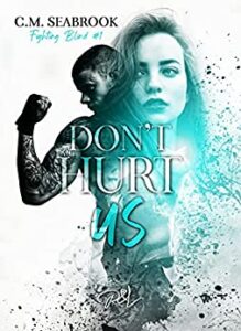 C.M. Seabrook – Fighting Bind vol. 1 Don’t hurt us (2021)