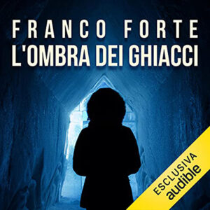 Franco Forte – L’ombra dei ghiacci꞉ Stal 2 (2021) (mp3 – 128 kbps)