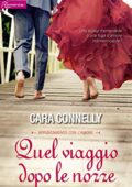 Cara Connelly - Appuntamento con l'amore 04. Quel viaggio dopo le nozze (2017)