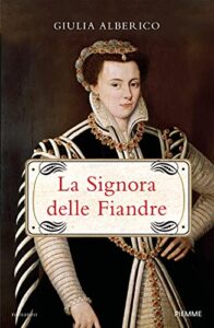 Giulia Alberico – La Signora delle Fiandre (2021)