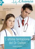 Robin Gianna - L'ultima tentazione del Dr Dalton (2015)