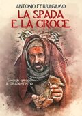 img LA SPADA E LA CROCE: Secondo episodio: Il tradimento (2021)