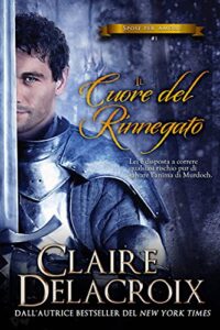 Claire Delacroix – Spose per amore Vol. 1. Il cuore del rinnegato (2021)