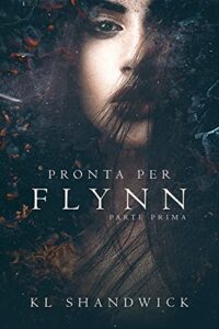 K.L. Shandwick – Pronta Per Flynn, Parte Prima (2021)