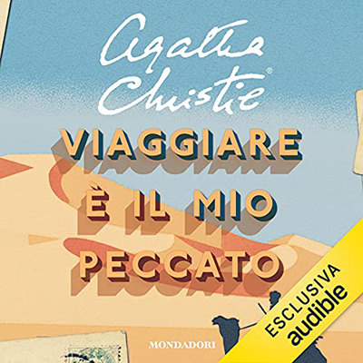 Agatha Christie – Viaggiare è il mio peccato (2021) (mp3 – 128 kbps)