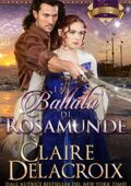 img Claire Delacroix - I Gioielli di Kinfairlie vol. 04. La Ballata di Rosamunde (2021)