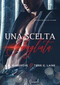 img A.M. Hargrove, Terri E. Laine - Cruel and beautiful Vol. 3. Una scelta sbagliata (2021)