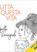 Raffaella Romagnolo - Tutta questa vita (2021) (mp3 - 128 kbps)