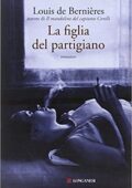 img Louis De Bernieres - La figlia del partigiano (2009)