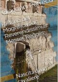 img Giovanni Perreca - Historia del Magnificus ac Reverendissimus Messer Regalis: Nascita di un cav