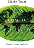 img Mario Tozzi - Uno scomodo equilibrio: Uomini, virus e pandemie (2021)