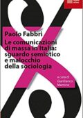 Paolo Fabbri, Gianfranco Marrone (a cura di) - Le comunicazioni di massa in Italia. sguardo semiotico e malocchio della sociologia (2018) PDF