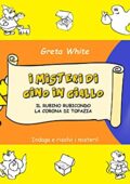 img Greta White - I misteri di Gino in Giallo - Il rubino Rubicondo, La corona di Topazia (2021)