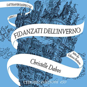 Christelle Dabos – I fidanzati dell’inverno꞉ L’Attraversaspecchi 1 (2021) (mp3 – 128 kbps)