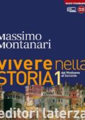 Massimo Montanari - Vivere nella Storia Vol. 1. Dal Medioevo al Seicento (2012)