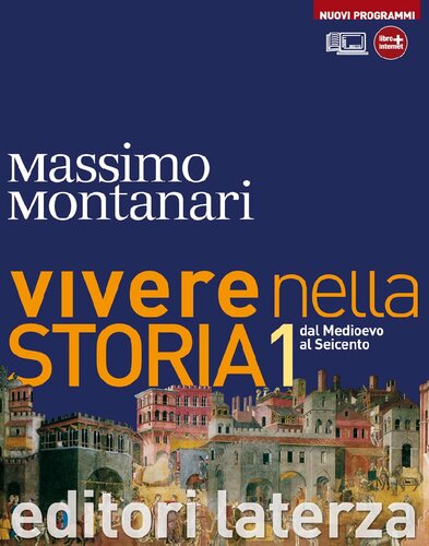 Massimo Montanari – Vivere nella Storia Vol. 1. Dal Medioevo al Seicento (2012)