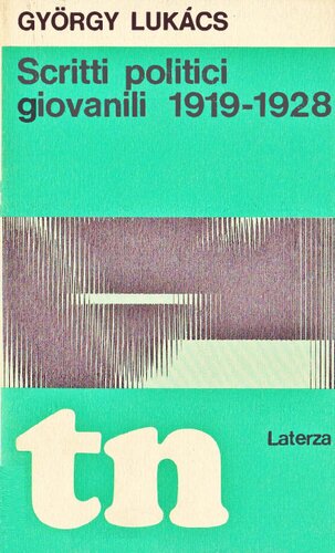 György Lukács – Scritti Politici Giovanili 1919-1928 (1972)