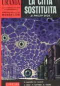 img Philip K. Dick - La città sostituita (1956)