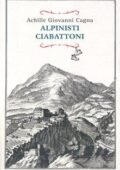 img Achille Giovanni Cagna - Alpinisti ciabattoni (2013)