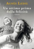 Agnès Ledig - Un attimo prima della felicità (2015)