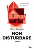 Claire Douglas - Non disturbare (2020)