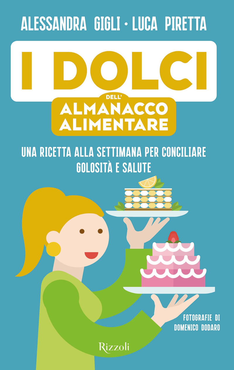Alessandra Gigli, Luca Piretta – I dolci dell’almanacco alimentare (2021)