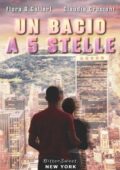 Flora A. Gallert, Claudia Crocioni - BitterSweet, New York. Un bacio a 5 stelle (2017)