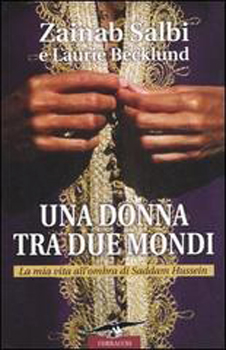 Laurie Becklund & Zainab Salbi – Una donna tra due mondi. La mia vita all’ombra di Saddam Hussein (2006)