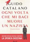 Guido Catalano - Ogni volta che mi baci muore un nazista (2015)