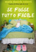 img Maria Daniela Raineri - Se fosse tutto facile (2010)