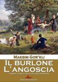 Maksim Gor'kij - Il burlone - L'angoscia (2014)