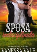 img Vanessa Vale - La sposa indisciplinata (Serie sui Ménage di Bridgewater Vol. 9) (2019)