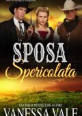 img Vanessa Vale - La Sposa Spericolata (Serie sui Ménage di Bridgewater Vol. 10) (2019)