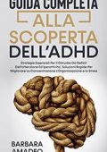 img Barbara Amadeo - Guida Completa Alla Scoperta Dell’ADHD (2021)
