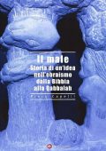 Piero Capelli - Il Male. Storia di Un'Idea nell'Ebraismo dalla Bibbia alla Qabbalah (2012)
