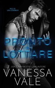 Vanessa Vale – Più Di Un Cowboy Vol. 1. Pronto a lottare (2021)