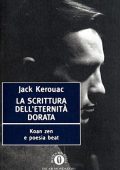Jack Kerouac - La scrittura dell'eternità dorata (2010)